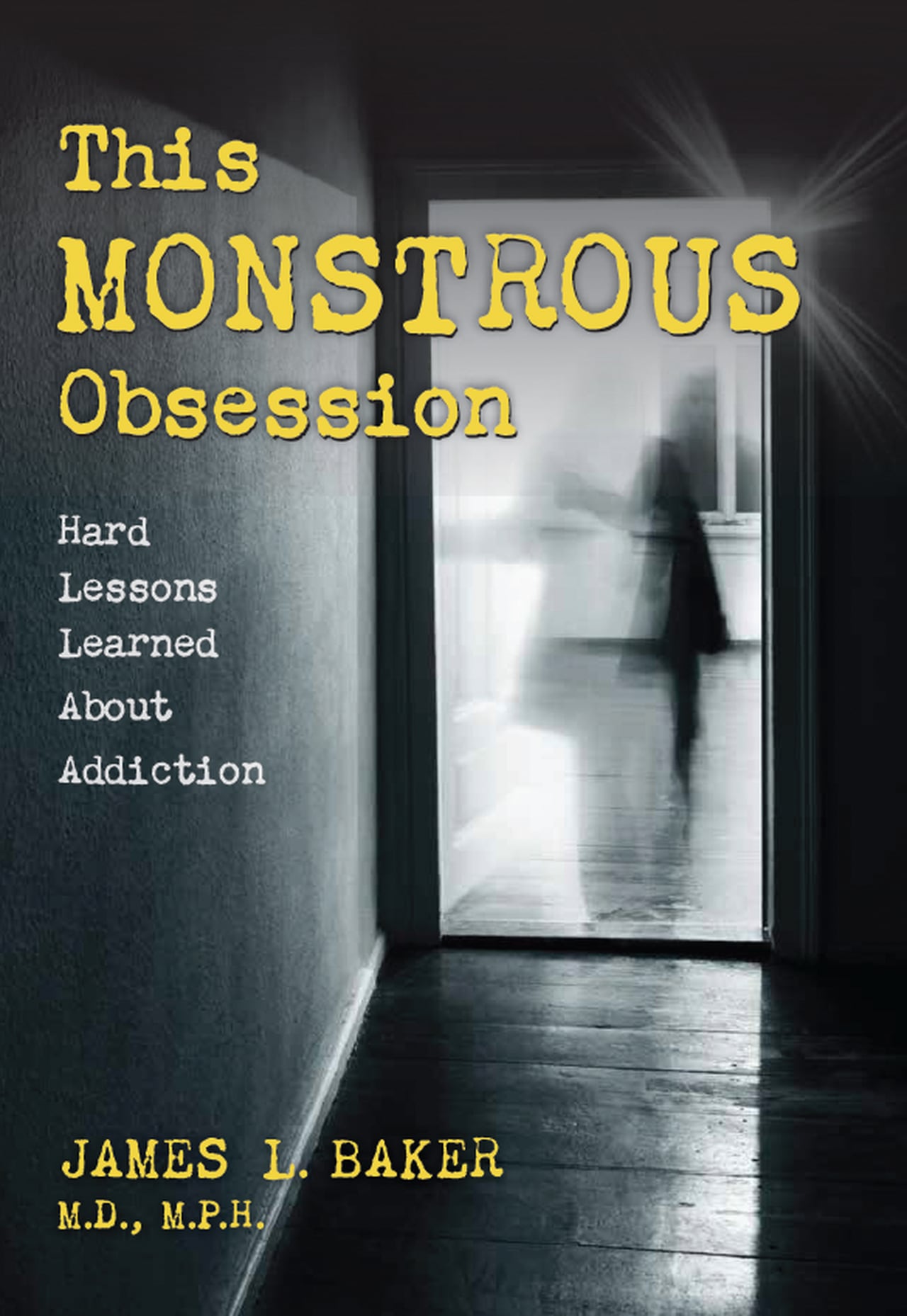 This Monstrous Obsession: Hard Lessons Learned About Addiction
